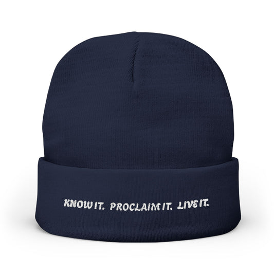 Know It. Proclaim It. Live It. Cozy Beanie