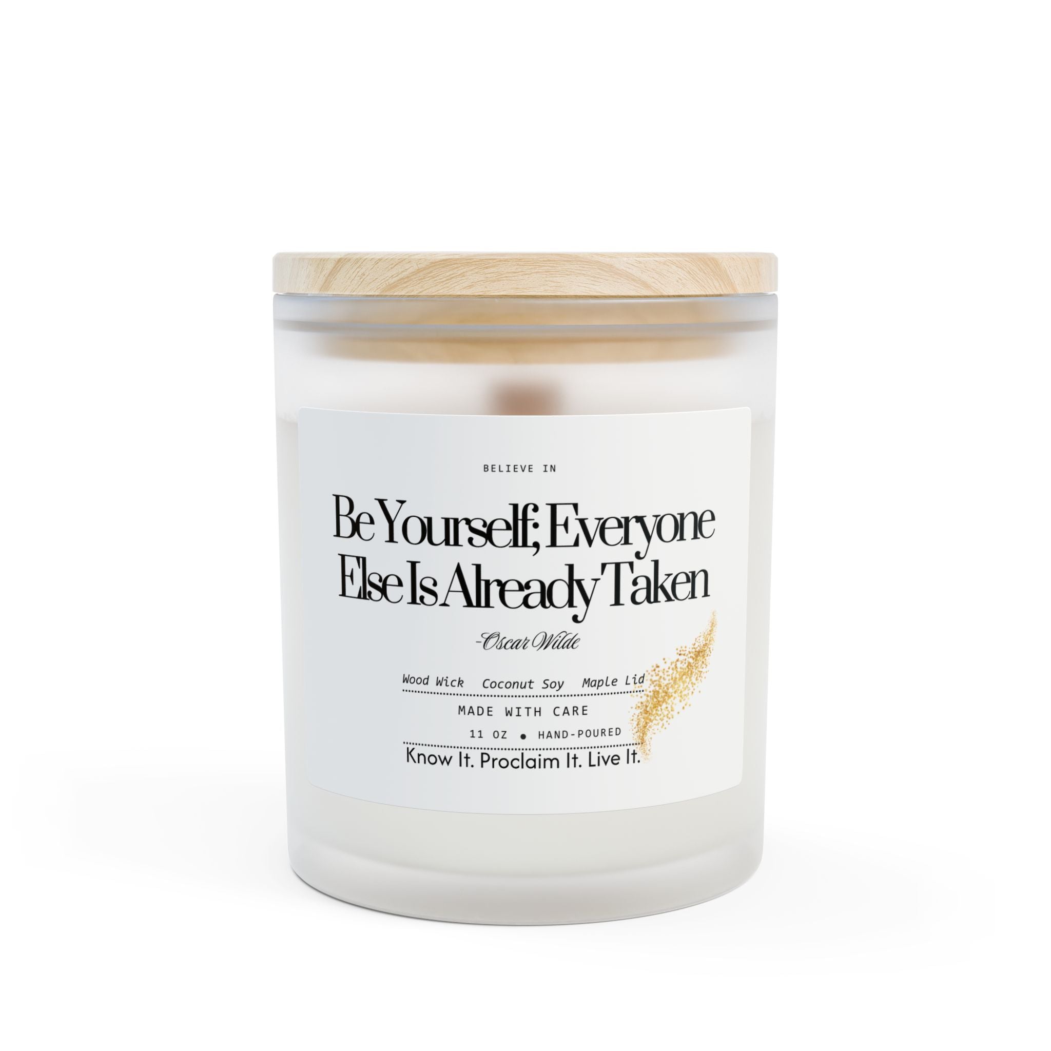“Be Yourself” Wood‑Wick Candle. Vegan, Phthalate-Free, Hand-Poured, Coconut-Soy Wax Blend. FSC-Certified Wooden Wick, Frosted Glass, Raw Maple Lid. 11oz.