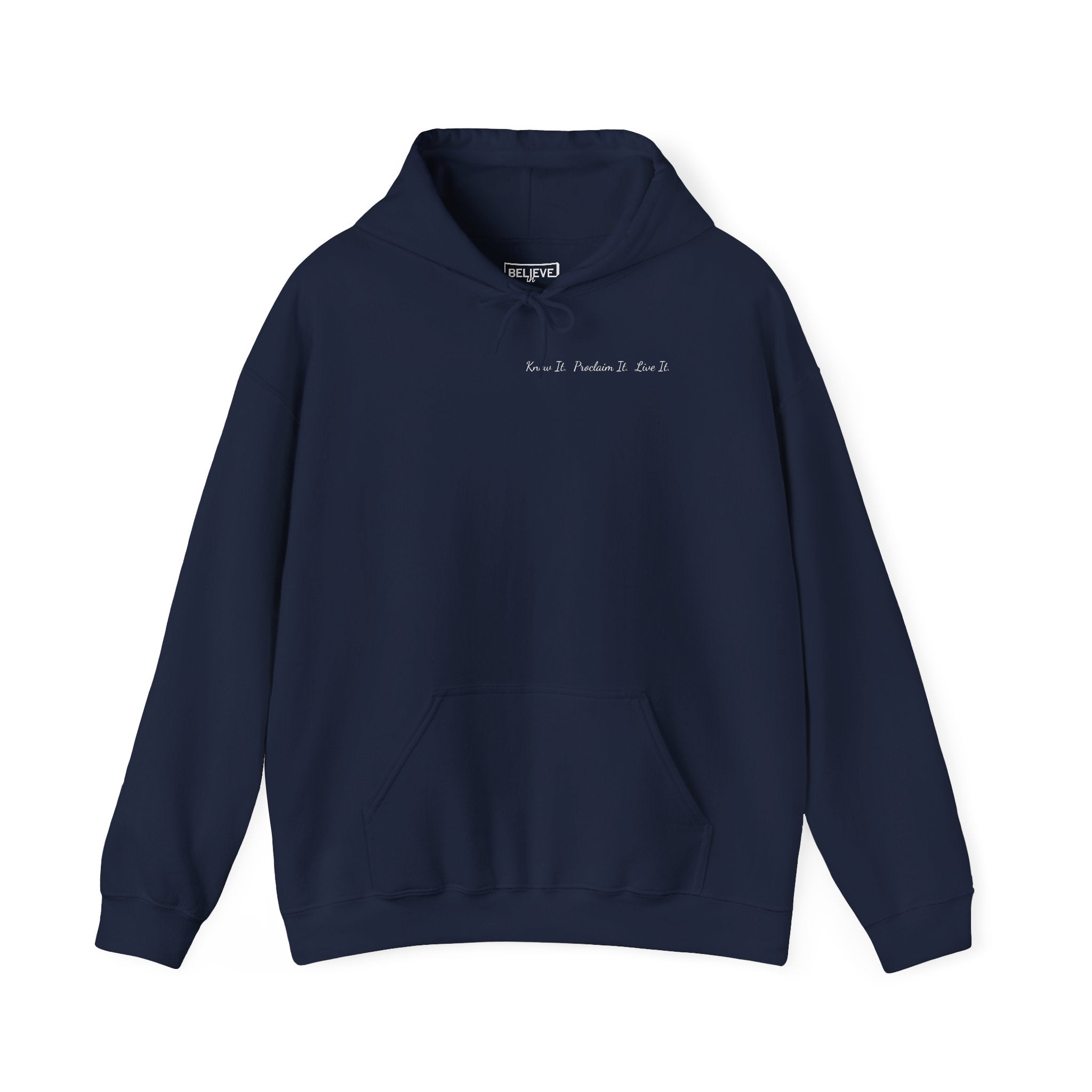 Know It. Proclaim It. Live It. Unisex Hoodie. Cotton/Polyester Blend. Soft, Medium Weight.