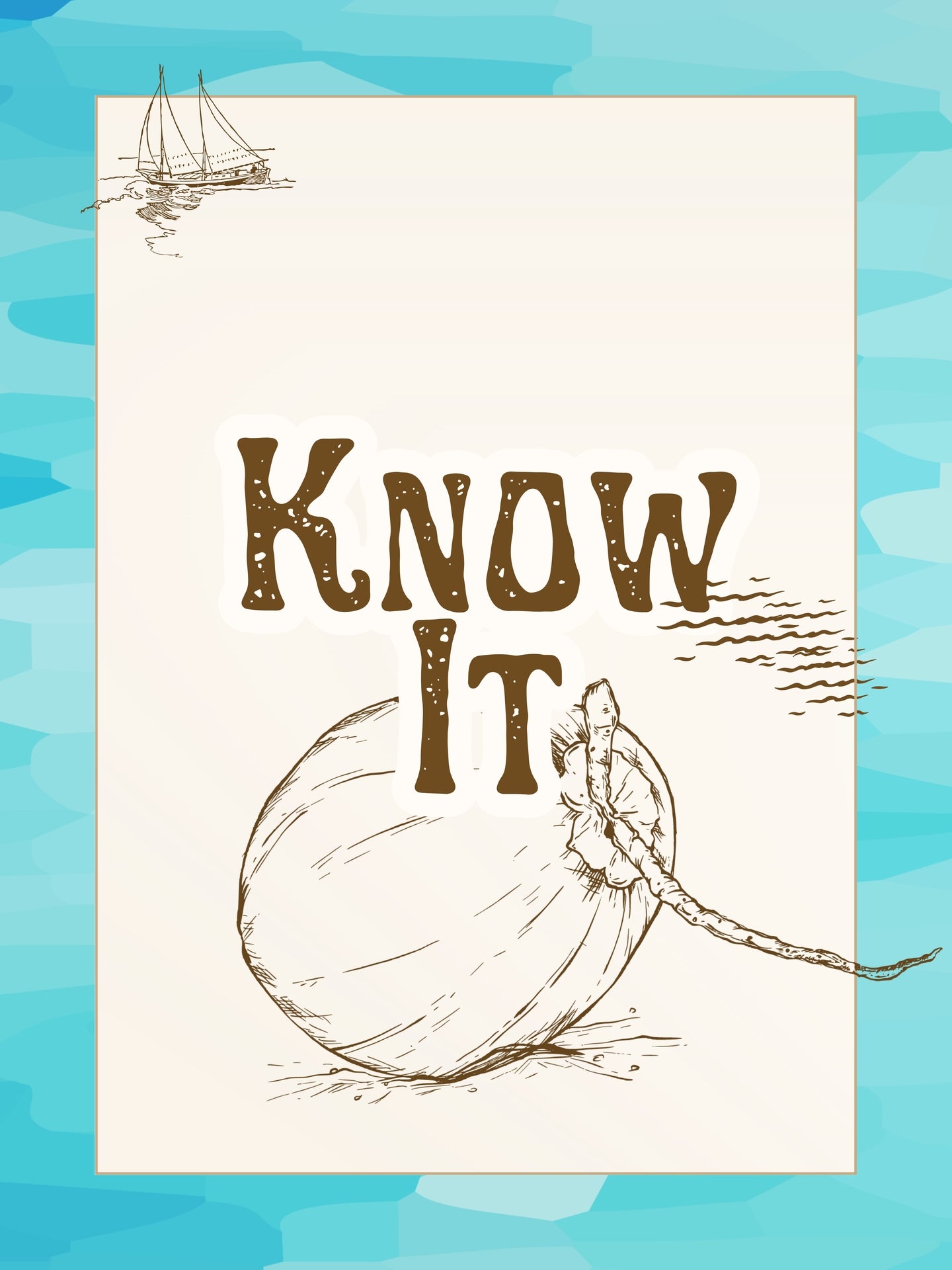 Know It. Proclaim It. Live It. Coconuts On Beach Set. German Etching Paper. 12x16 in.